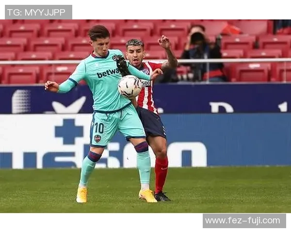 马德里竞技主场对阵莱万特小蜘蛛与格列兹曼展开精彩对决